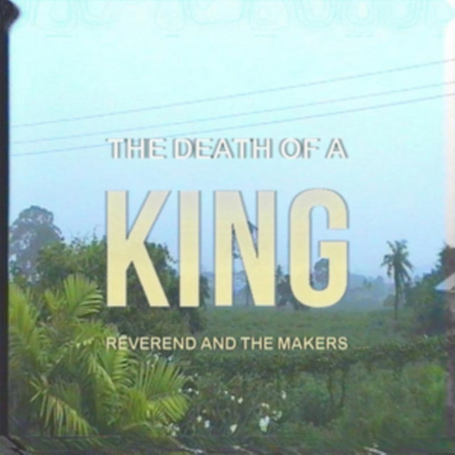 Reverend And The Makers - The Death Of A King (CD)