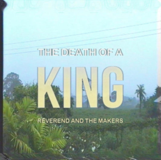 Reverend And The Makers - The Death Of A King (CD)