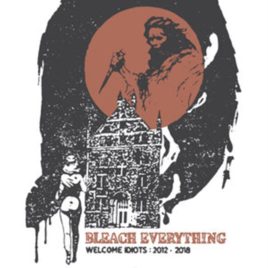 Bleach Everything - Welcome Idiots: 2012-2018 (Bone/Black Swirl Vinyl) (Vinyl)