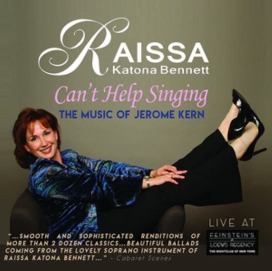 Raissa Katona Bennett - Cant Help Singing: The Music Of Jerome Kern (CD)