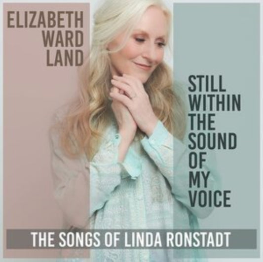Elizabeth Ward Land - Still Within The Sound Of My Voice (CD)