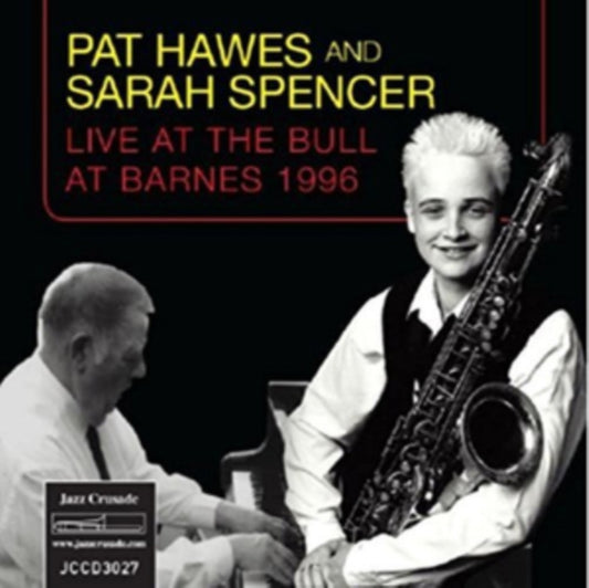 Pat Hawes And Sarah Spencer - Pat Hawes And Sarah Spencer Live At The Bull At Barnes (CD)
