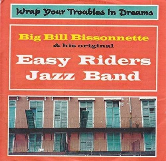 Easy Riders Jazz Band - Wrap Your Troubles In Dreams (CD)