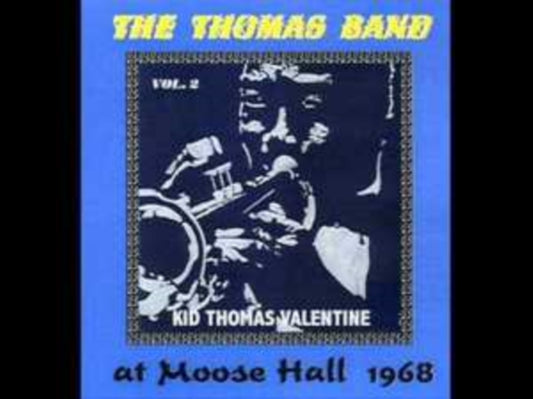 Kid Thomas Valentine - The Thomas Band At Moose Hall 1968 - The Connecticut Traditional Jazz Club Vol 2 (CD)