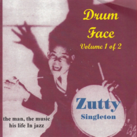 Zutty Singleton - Drum Face Volume 1  His Life  Music (CD)