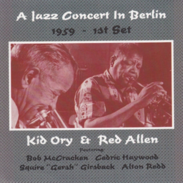 Kid Ory & Red Allen - A Jazz Concert In Berlin 1959 - 1St Set (CD)