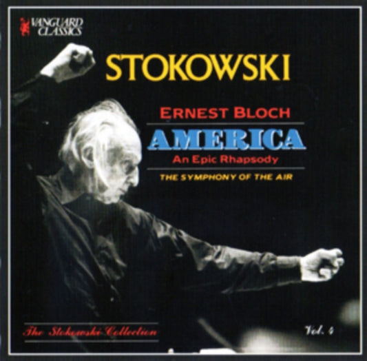Stokowski / The Symphony Of The Air / The American Concert Choir / Ernest Bloch / Leopold Stokowski - Ernest Bloch: America: An Epic Rhapsody (CD)