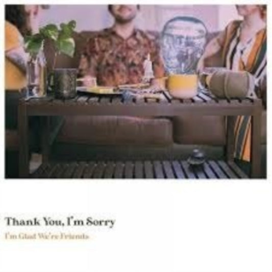 Thank You. Im Sorry - I'm Glad Were Friends (Coloured Vinyl) (Vinyl)