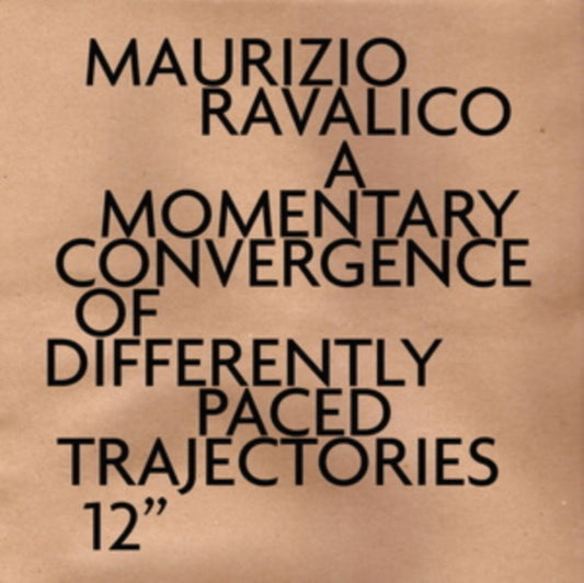 Maurizio Ravalico - A Momentary Convergence Of Differently Paced Trajectories (Vinyl)