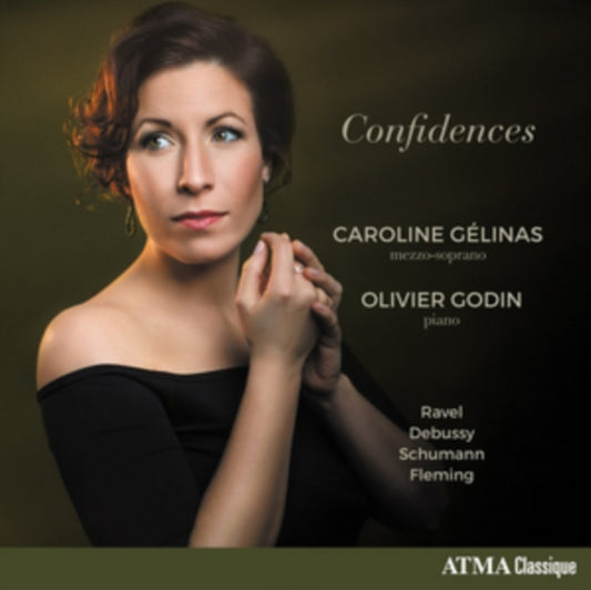 Caroline Gelinas And Olivier Godin - Confidences: Ravel. Debussy. Schumann. Fleming (CD)
