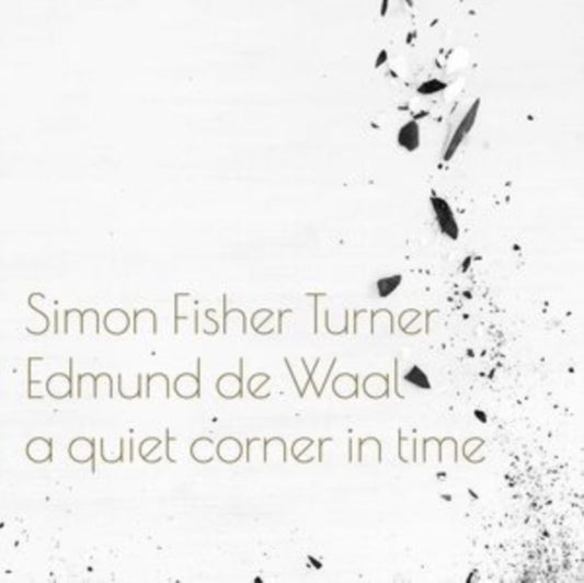 Simon Fisher Turner & Edmund De Waal - Quiet Corner In Time (Vinyl)