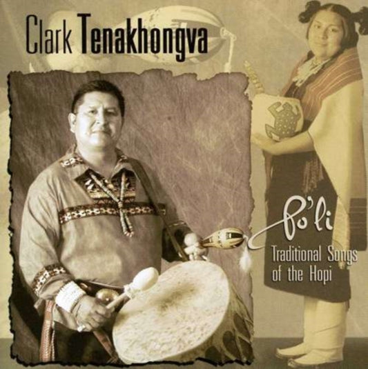 Clark Tenakhongva - Po'li - Traditional Songs Of The Hopi (CD)