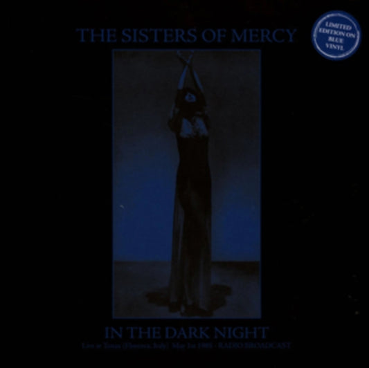 Sisters Of Mercy - In The Dark Night - Live At Tenax (Florence. Italy. May 1st 1985) (Blue Vinyl) (Vinyl)