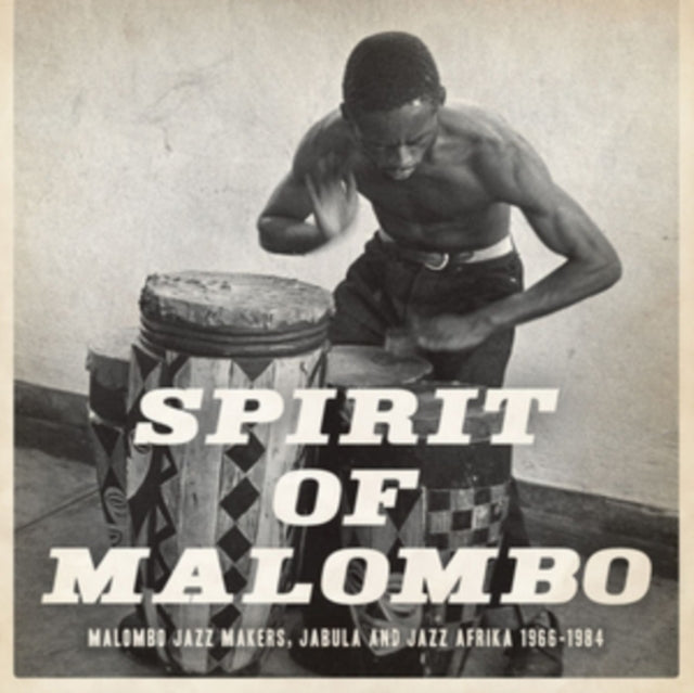 Various Artists - Next Stop Soweto Presents Spirit Of Malombo: Malombo. Jabula. Jazz Afrika 1966-1984 (CD)