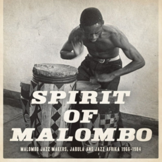 Various Artists - Next Stop Soweto Presents Spirit Of Malombo: Malombo. Jabula. Jazz Afrika 1966-1984 (CD)