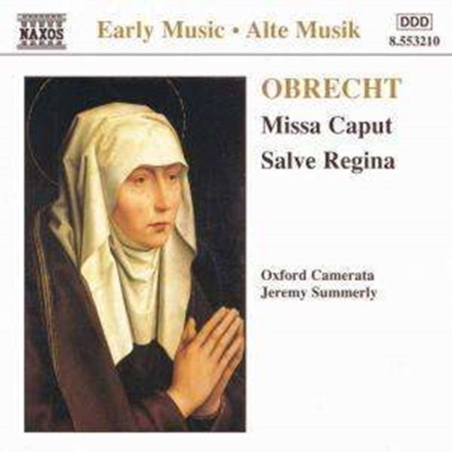 Oxford Cameratasummerly - Obrechtmissa Caputsalve Regina (CD)