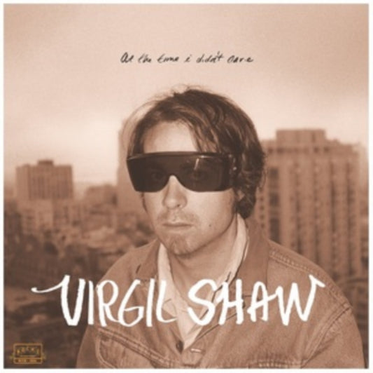 Virgil Shaw - At The Time I Didnt Care (Vinyl)