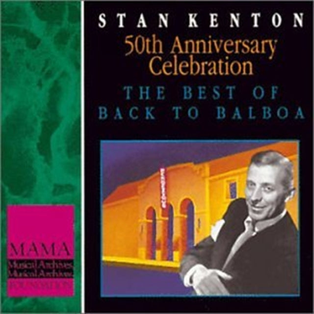 Stan Kenton - 50th Anniversary Celebration The Best Of Back To Balboa (CD)