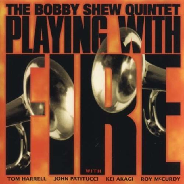 Bobby Shew Quintet - Playing With Fire (CD)