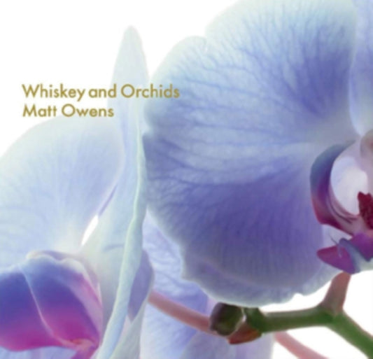 Matt Owens - Whiskey And Orchids (CD)