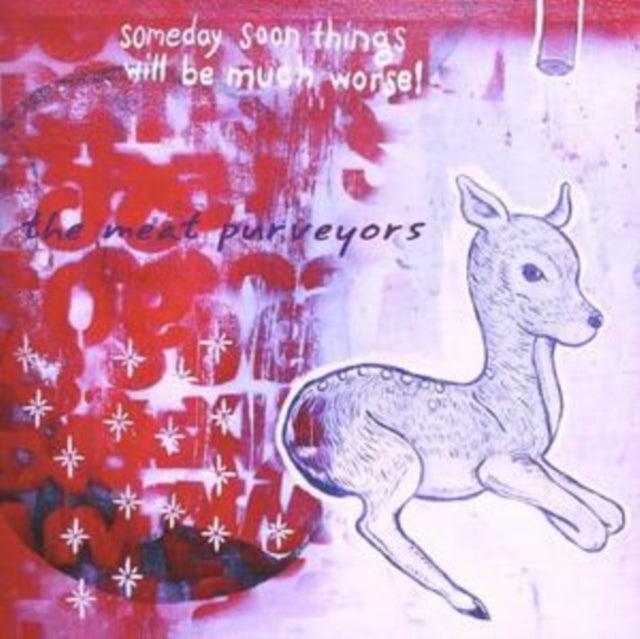 Meat Purveyors - Someday Soon Things Will Be Much Worse (CD)