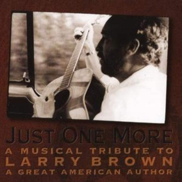 Various Artists - Just One More: Musical Tribute Larry Brown (CD)