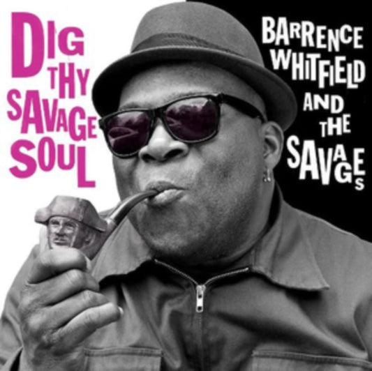 Barrence Whitfield & Savages - Dig Thy Savage Soul (Vinyl)