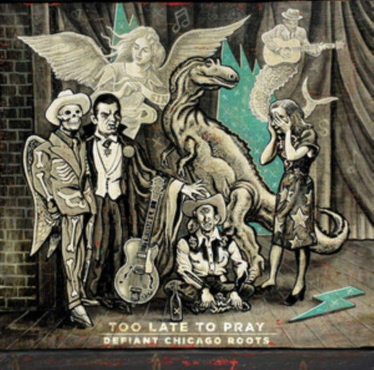 Various Artists - Too Late To Pray: Defiant Chicago Roots (Vinyl)