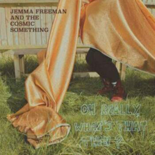 Jemma Freeman & The Cosmic Something - Oh Really. Whats That Then? (Vinyl)