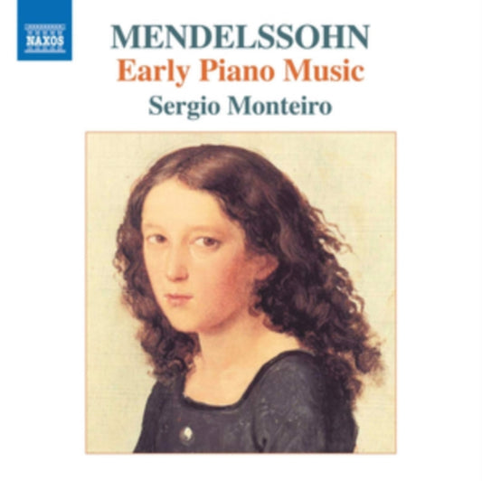 Sergio Monteiro - Felix Mendelssohn: Early Piano Music (CD)
