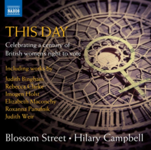 Blossom St / Campbell - Judith Bingham. Rebecca Clarke. Imogen Holst Etc: This Day - Celebrating A Century Of British Womens Right To Vote (CD)