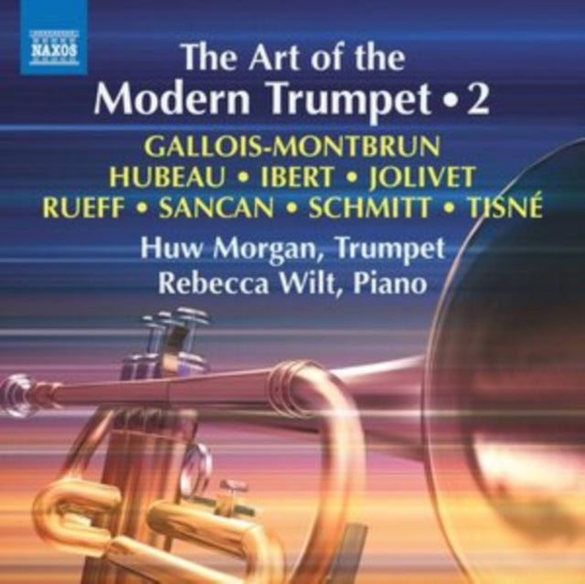 Huw Morgan / Rebecca Wilt - Gallois-Montbrun. Hubeau. Ibert. Jolivet. Rueff. Sancan. Schmitt. Tisne: The Art Of The Modern Trumpet Vol. 2 (CD)