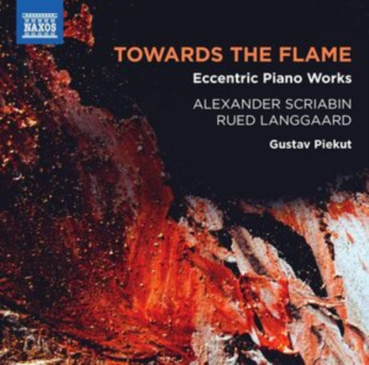 Gustav Piekut - Alexander Scriabin/Rued Langaard: Towards The Flame - Eccentric Piano Works (CD)
