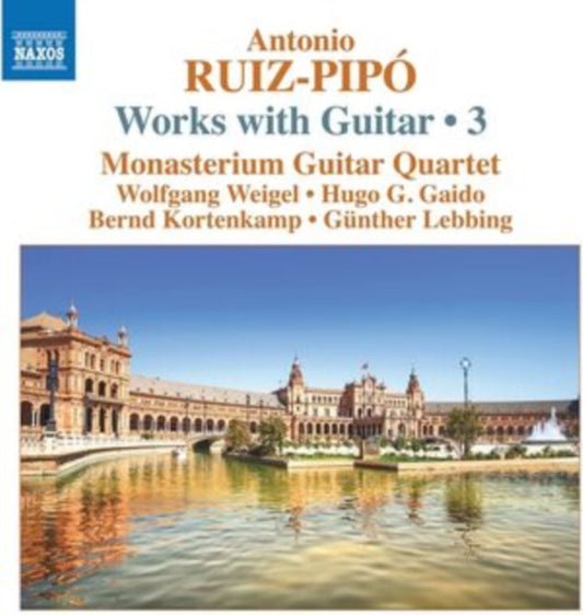 Monasterium Guitar Quartet - Antonio Ruiz-Pipo: Works With Guitar / 3: Cuatro Para Cuatro (For 4 Guitars) / Homenaje A Antonio De Cabezon / A Sevilla (For 4 Guitars) ... (CD)