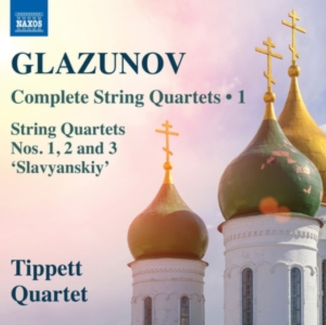 Tippett Quartet - Alexander Glazunov: Complete String Quartets / Vol. 1 (CD)
