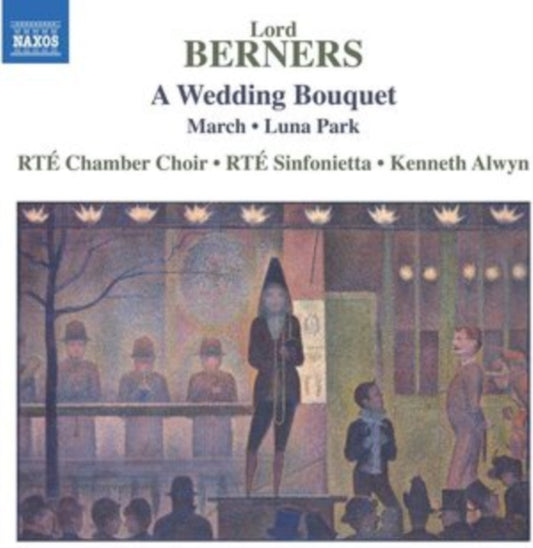 Rte Ch Choir / Sinf / Alwyn - Lord Berners: A Wedding Bouquet / March / Luna Park (CD)