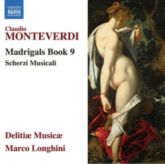Delitiae Musicae - Claudio Monteverdi: Madrigals Book 9 / Scherzi Musicali (CD)