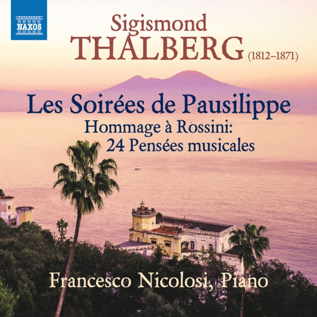 Francesco Nicolosi - Sigismond Thalberg: Les Soirees De Pausilippe - Hommage A Rossini: 24 Pensees Musicales (CD)