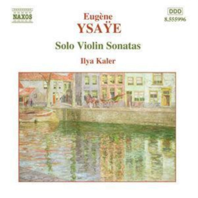 Ilya Kaler - Ysayesolo Violin Sonatas (CD)