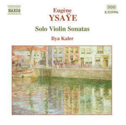 Ilya Kaler - Ysayesolo Violin Sonatas (CD)