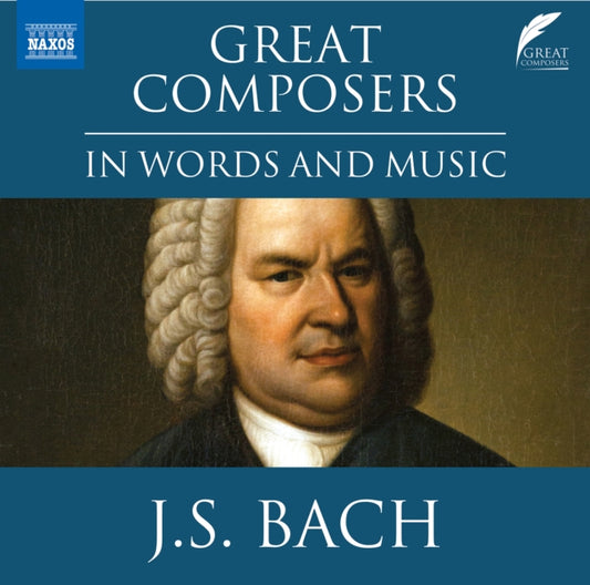 Leighton Pugh / Various - Great Composers In Words And Music: Johann Sebastian Bach (CD)