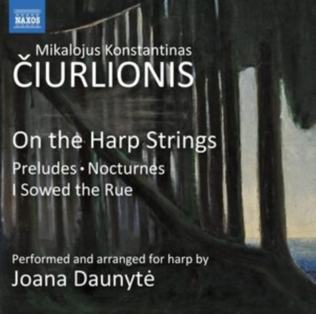 Joana Daunyte - Mikalojus Konstantinas Ciurlionis: On The Harp Strings - Preludes. Nocturnes. I Sowed The Rue (CD)