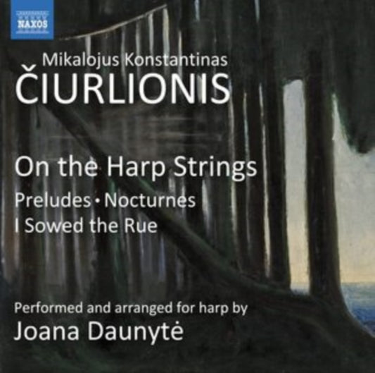 Joana Daunyte - Mikalojus Konstantinas Ciurlionis: On The Harp Strings - Preludes. Nocturnes. I Sowed The Rue (CD)