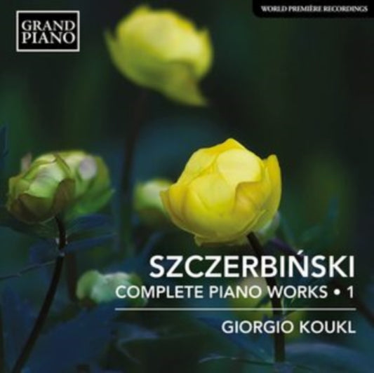 Giorgio Koukl - Alfons Szczerbinski: Complete Piano Works Vol. 1 (CD)