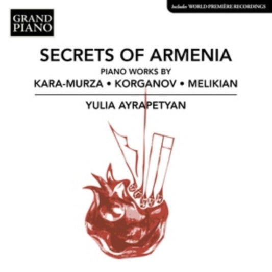 Yulia Ayrapetyan - Secrets Of Armenia - Piano Works By Christophor Kara-Murza / Genary Korganov / Romanos Melikian (CD)