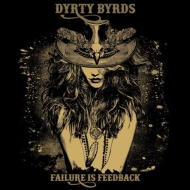 Dirty Byrds - Failure Is Feedback (CD)