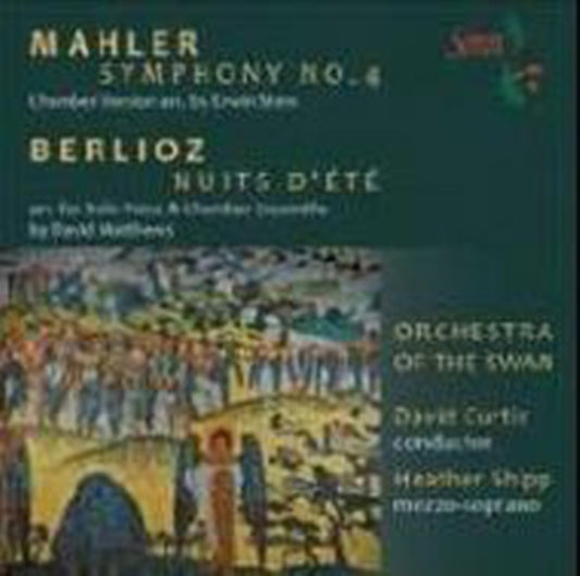 Heather Shipp / David Curtis / Orchestra Of The Swan - Mahler: Symphony No.4 / Berlioz: Nuits DEte (CD)