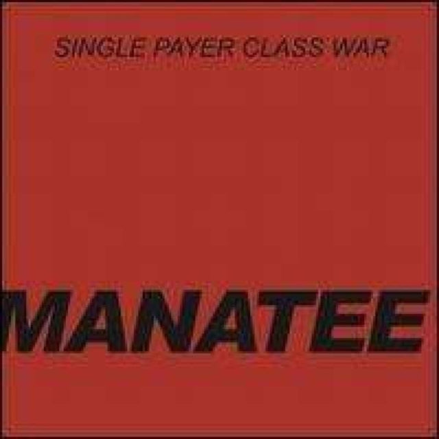 Manatee - Single Payer Class War (Vinyl Single)
