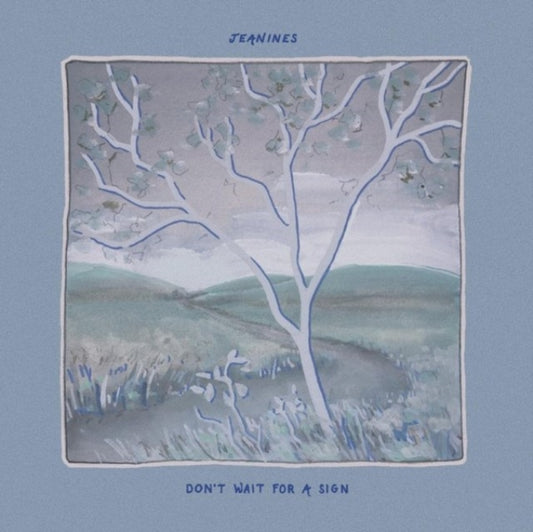 Jeanines - Dont Wait For A Sign (Light Blue Vinyl) (Vinyl)