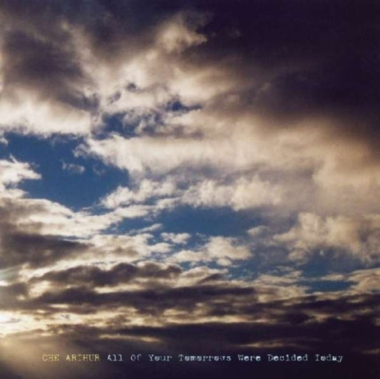 Che Arthur - All Of Your Tomorrows Were Decided Today (CD)